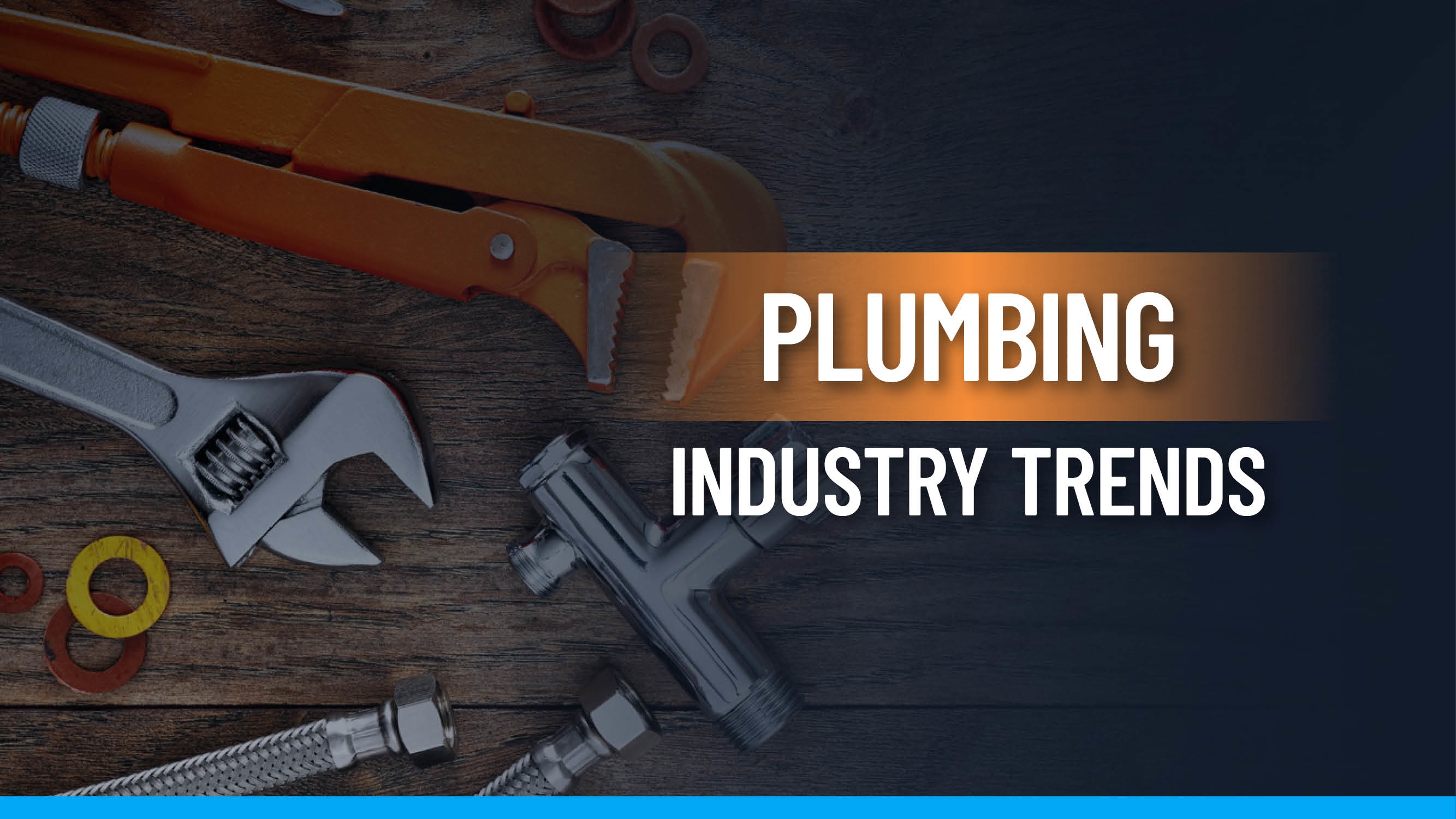 The Most Important 12 Plumbing Industry Trends to Work Smarter in 2022